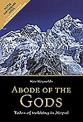 Abode Of The Gods - Set in the Himalaya, Abode of the Gods describes a series of unforgettable journeys among the mountains of Nepal.
