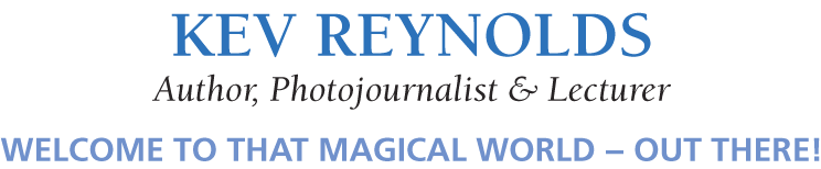 Kev Reynolds - Web-Site - Author of over 50 guide books - Welcome to that Magical World - Out There!